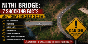 Nithi Bridge: 7 Shocking Facts About Kenya’s Deadliest Crossing